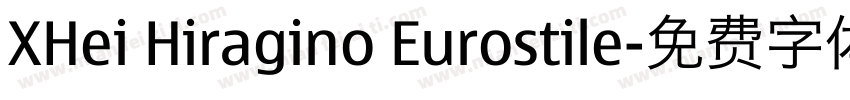XHei Hiragino Eurostile字体转换